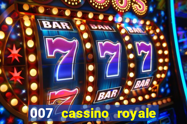 007 cassino royale dublado download